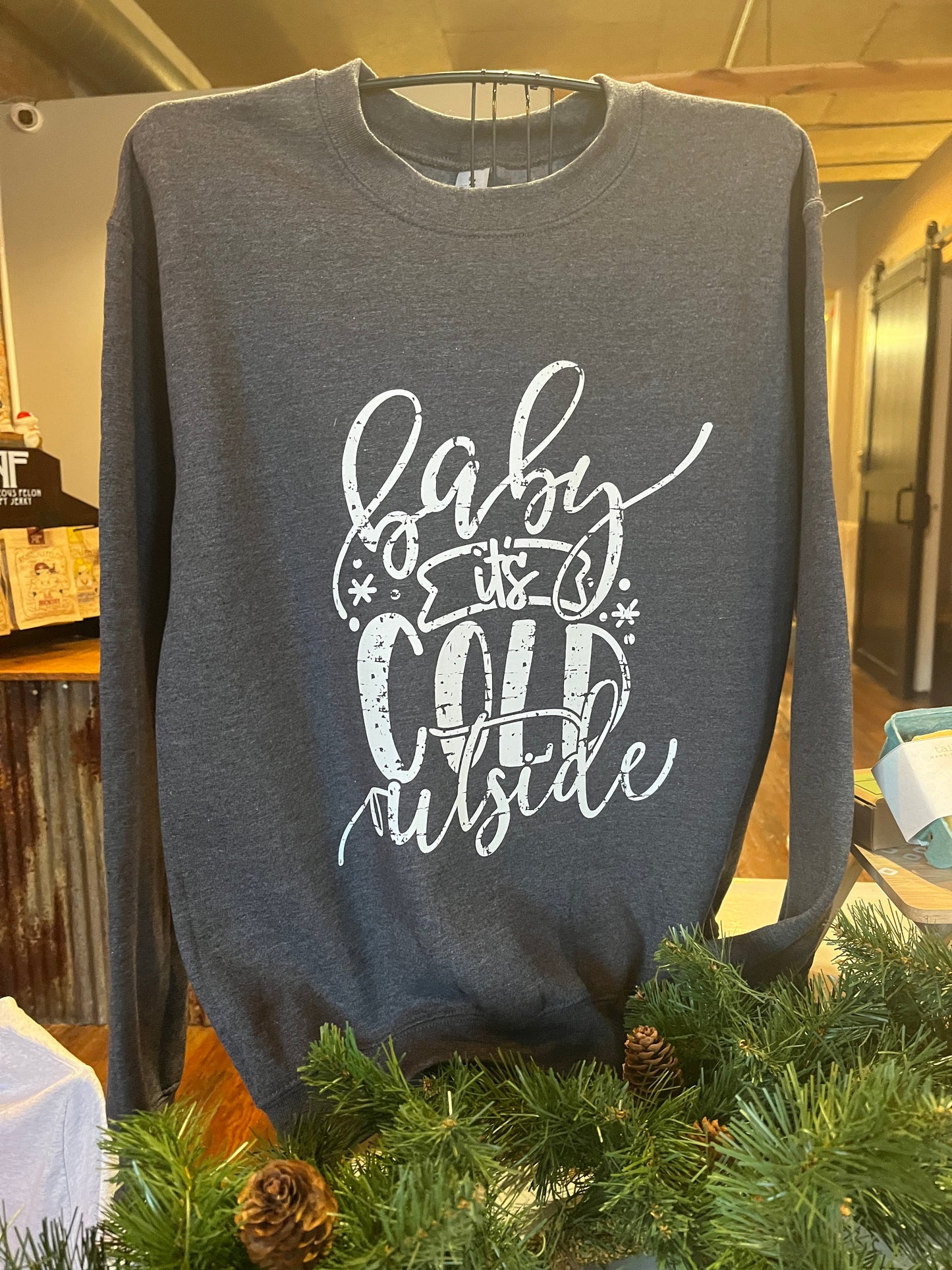 Baby It's Cold Outside Sweatshirt